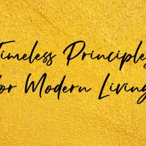 Timeless Wisdom for Modern Living: The Golden Principles of Inner Wellbeing