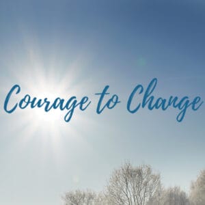 2026-01-25 | The Courage to Change - Turning Intention into Lasting Transformation